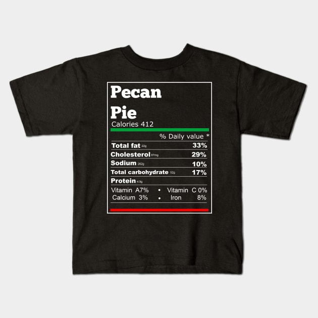 Pecan Pie Nutrition Facts  Thanksgiving T-shirt Kids T-Shirt by Flipodesigner